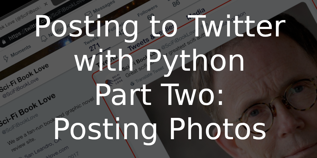 Posting to Twitter with Python - Part Two - Posting Photos