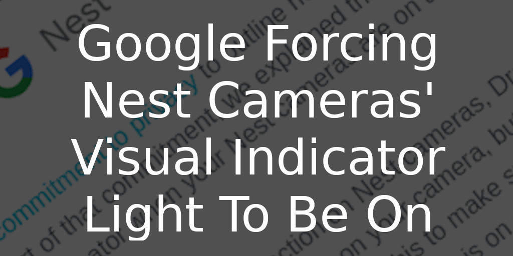 Google Forcing Nest Cameras Visual Indicator Light To Be On